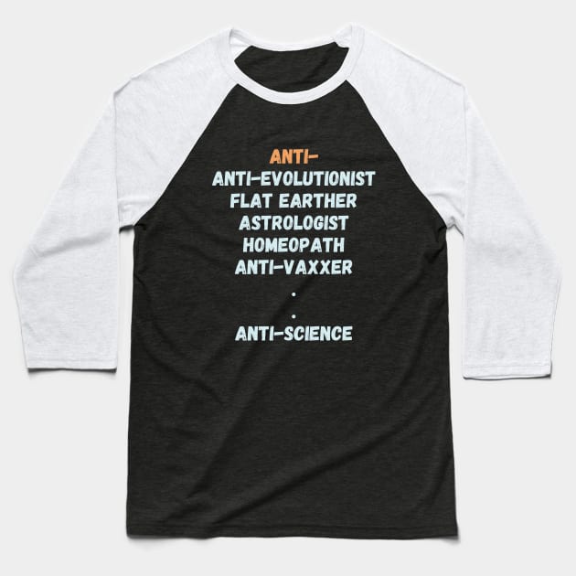 Anti-anti-science person Baseball T-Shirt by High Altitude